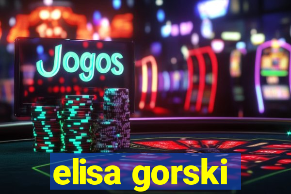 elisa gorski